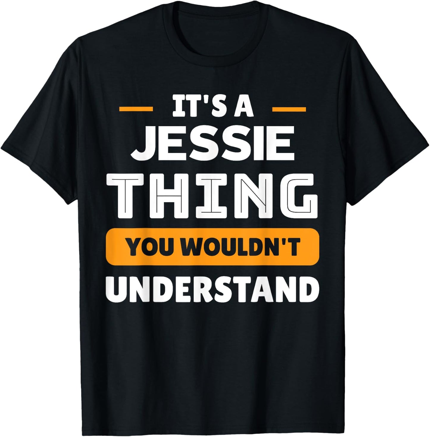 It's A Jessie Thing You Wouldn't Understand Custom T-Shirt - T-Shirt | Black