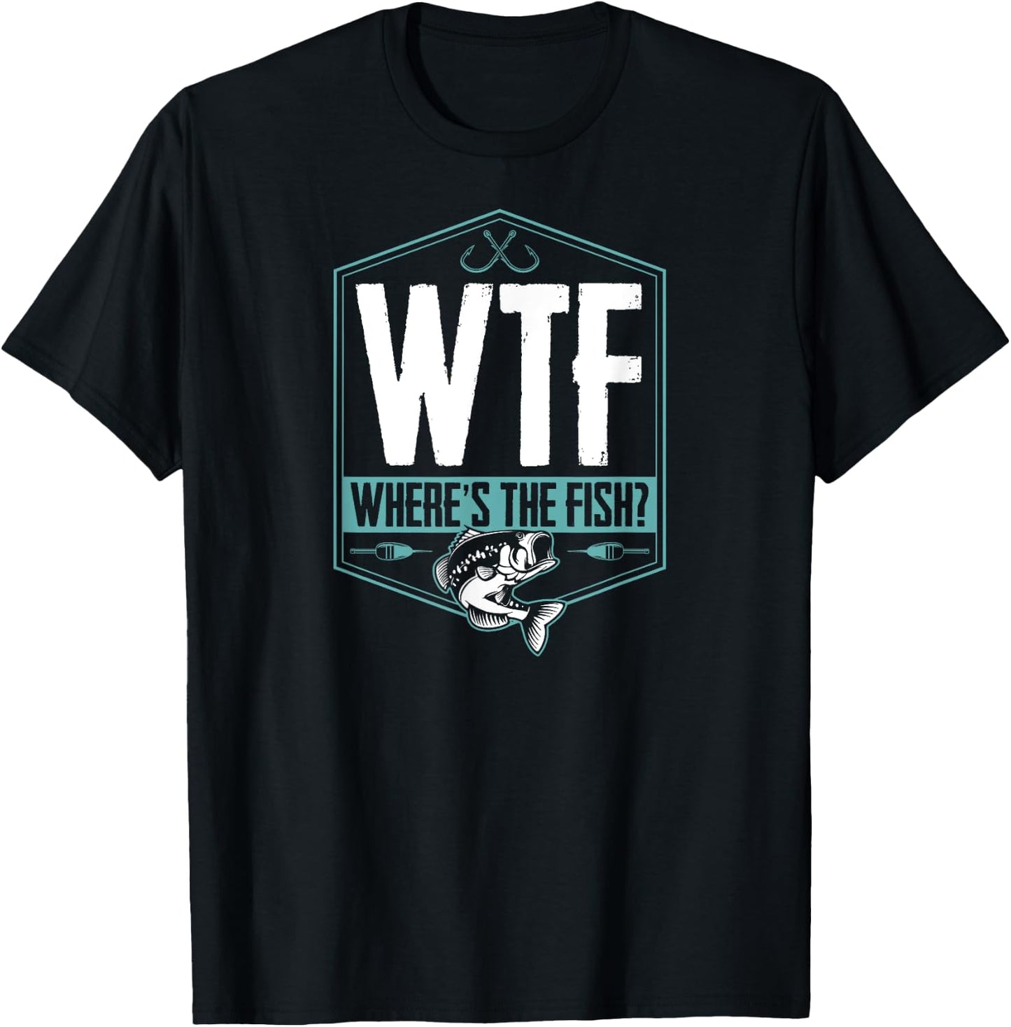 WTF Where's The Fish Funny Fishing Joke Hook Lure Bass T-Shirt - T-Shirt | Black