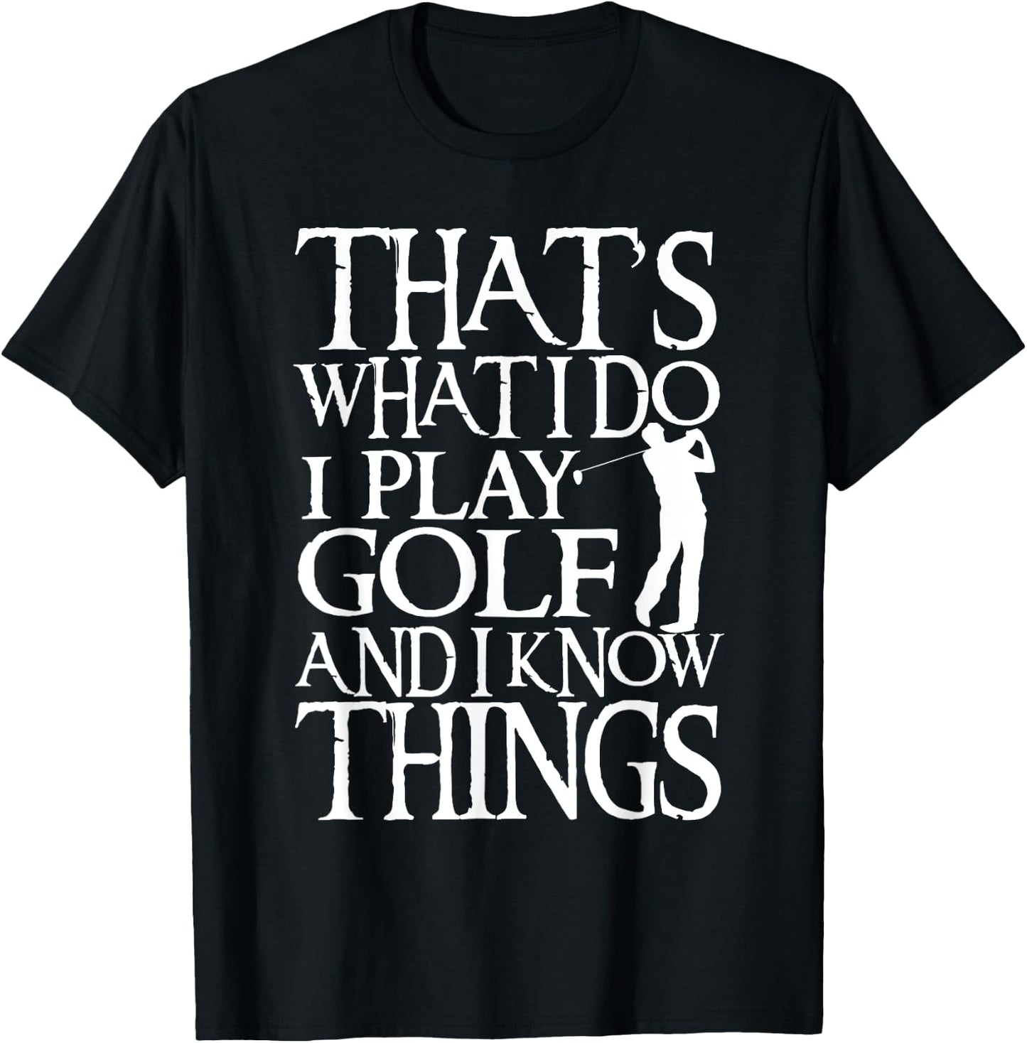 I Play Golf Funny Golf Quote Shop -Adults & Kids Black Short Sleeve Modern Crew Collar Straight Hemline Classic Fit T-Shirt - T-Shirt | Black