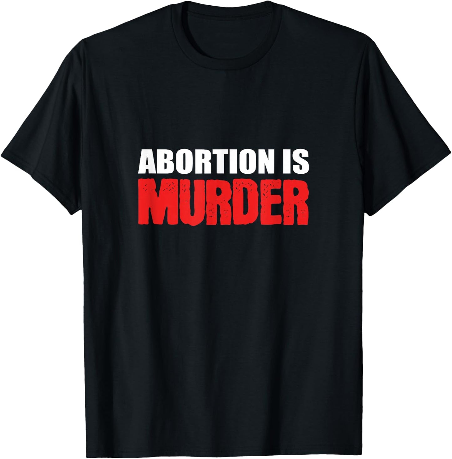Abortion is Murder Pro-family T-Shirt - T-Shirt | Black
