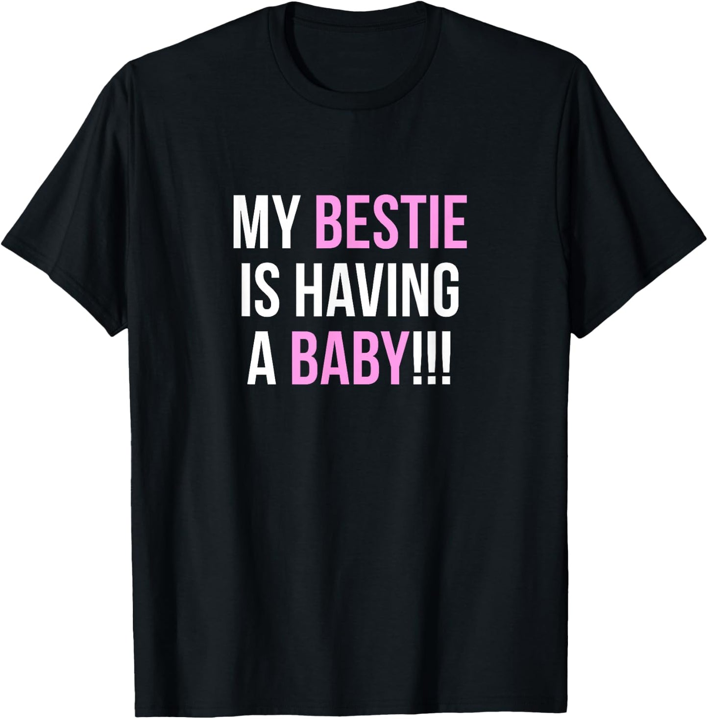 My Bestie is Having a Baby Pink T-Shirt - T-Shirt | Black