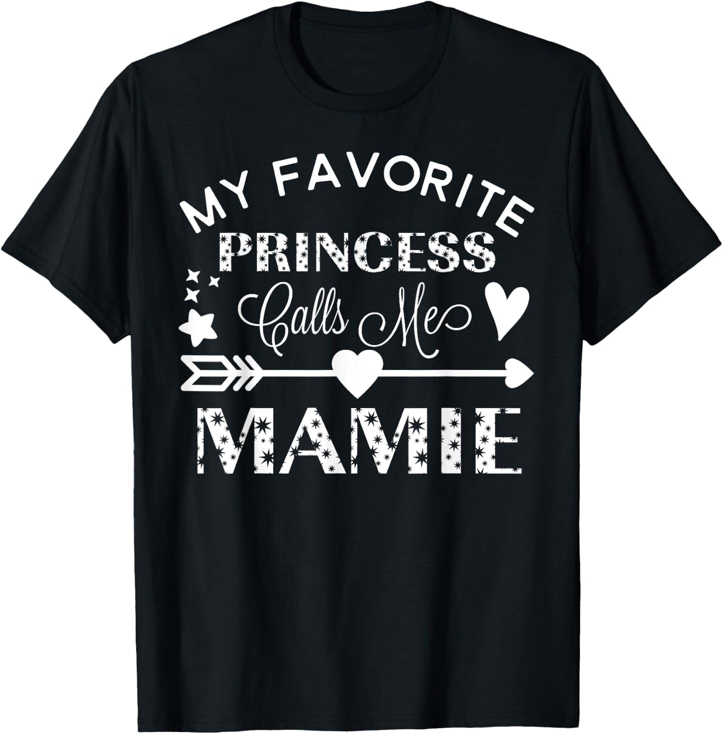 My Favorite Princess Calls Me Mamie Gift T-Shirt - T-Shirt | Black