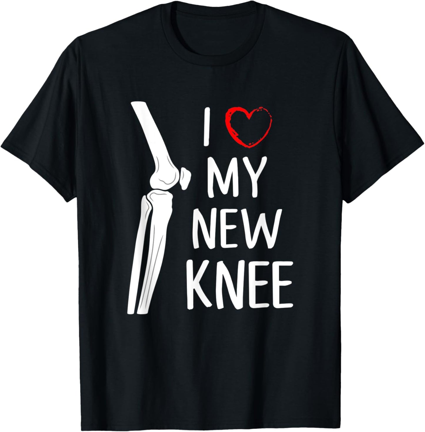 I Love My New Knee Replacement Funny Surgery Recovery Gift T-Shirt - T-Shirt | Black
