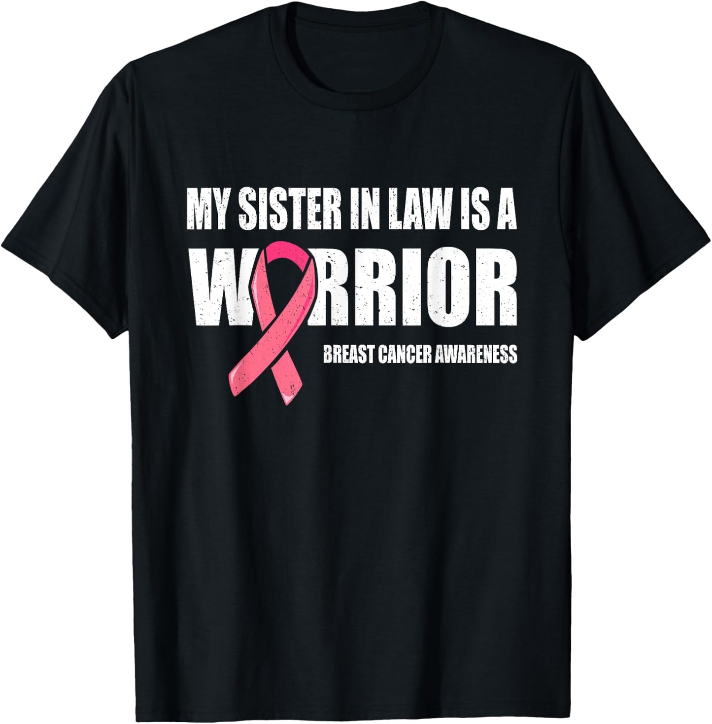 My Sister In Law Is A Warrior Shirt, Breast Cancer Warrior T-Shirt - T-Shirt | Black