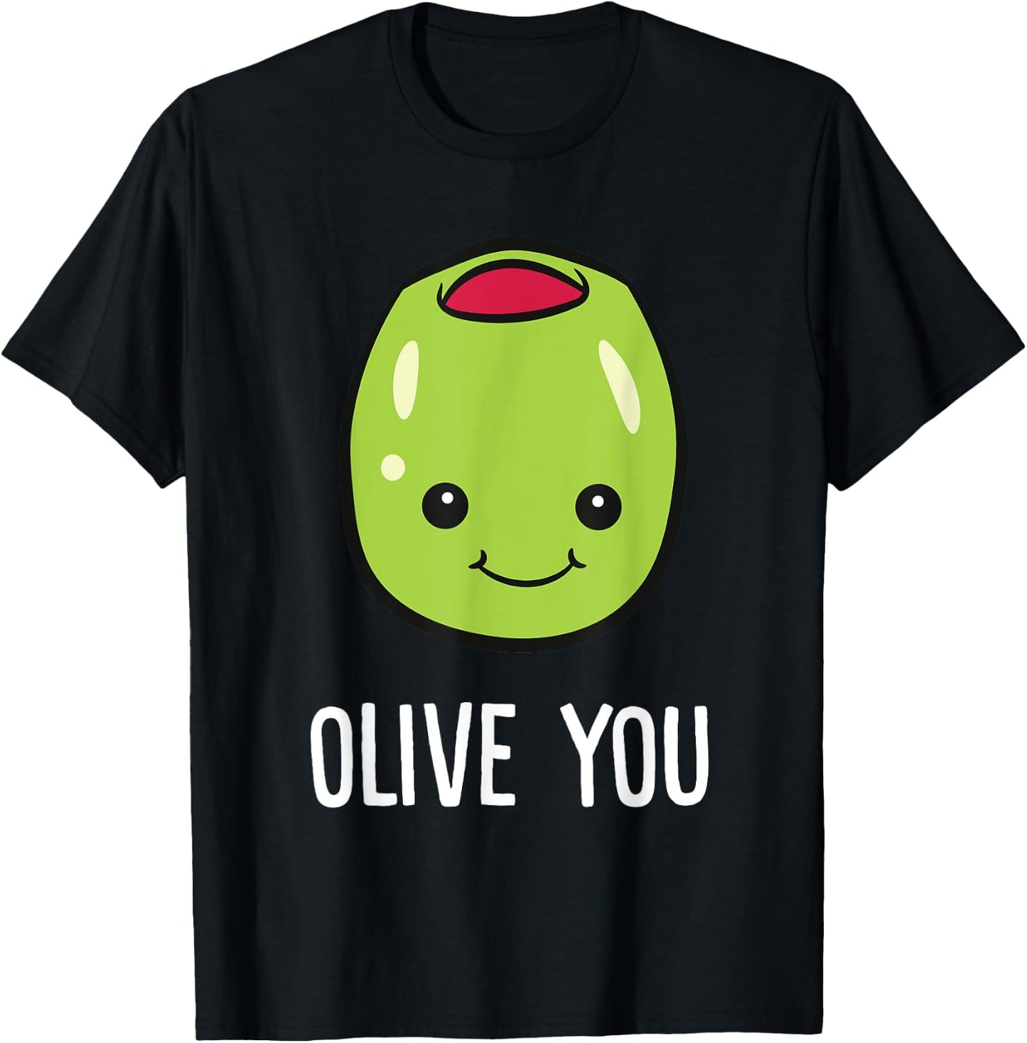 Olive You Love You Funny Olives T-Shirt - T-Shirt | Black