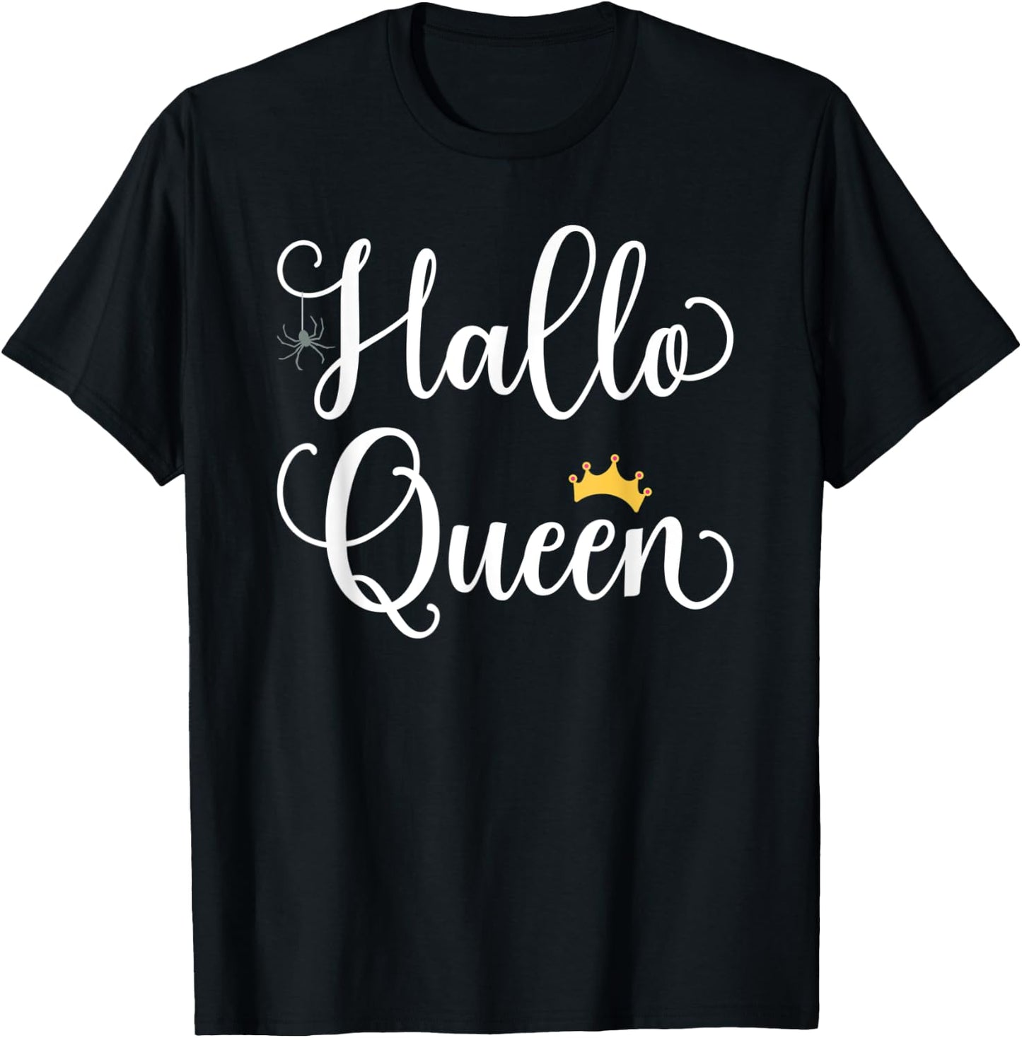 HalloQueen Costume Hallo Queen Funny Halloween Girls Women T-Shirt - T-Shirt | Black