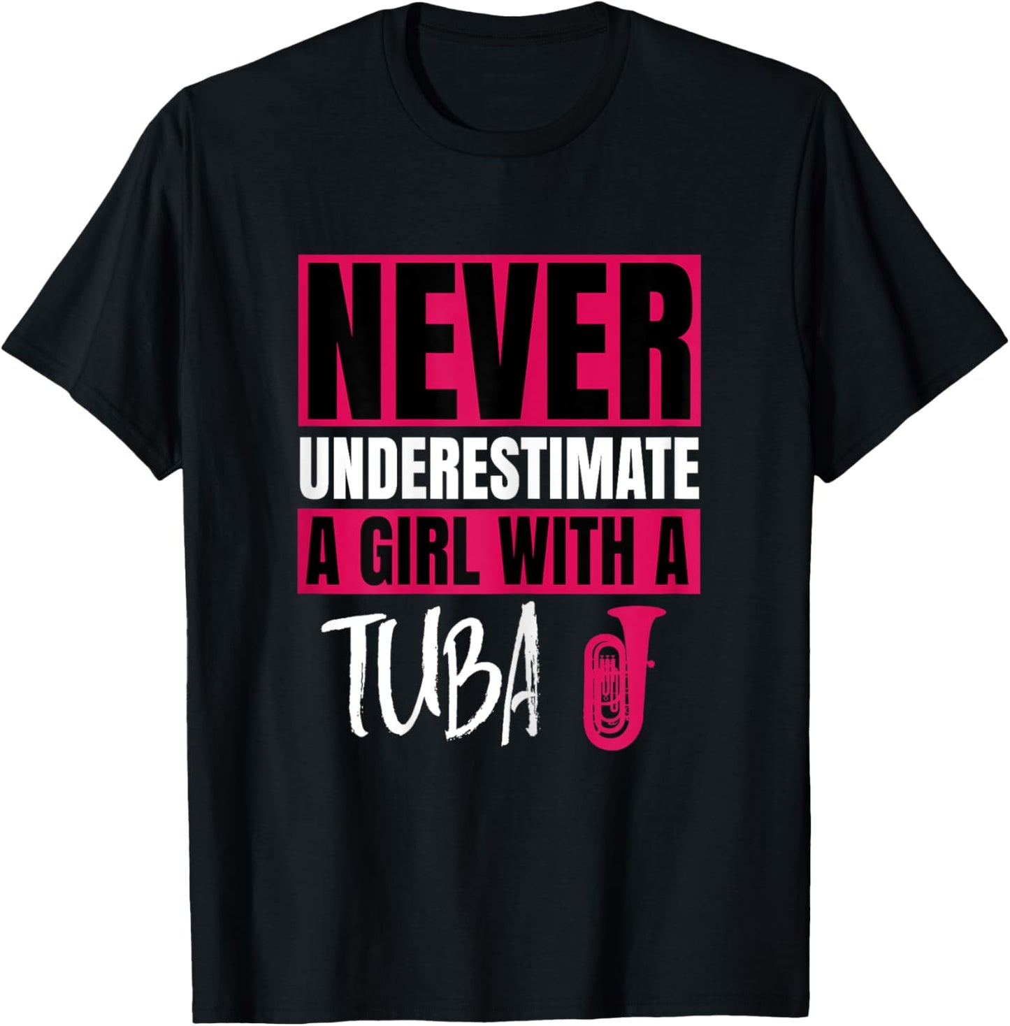 Never Underestimate A Girl With A Tuba Design T-Shirt - T-Shirt | Black