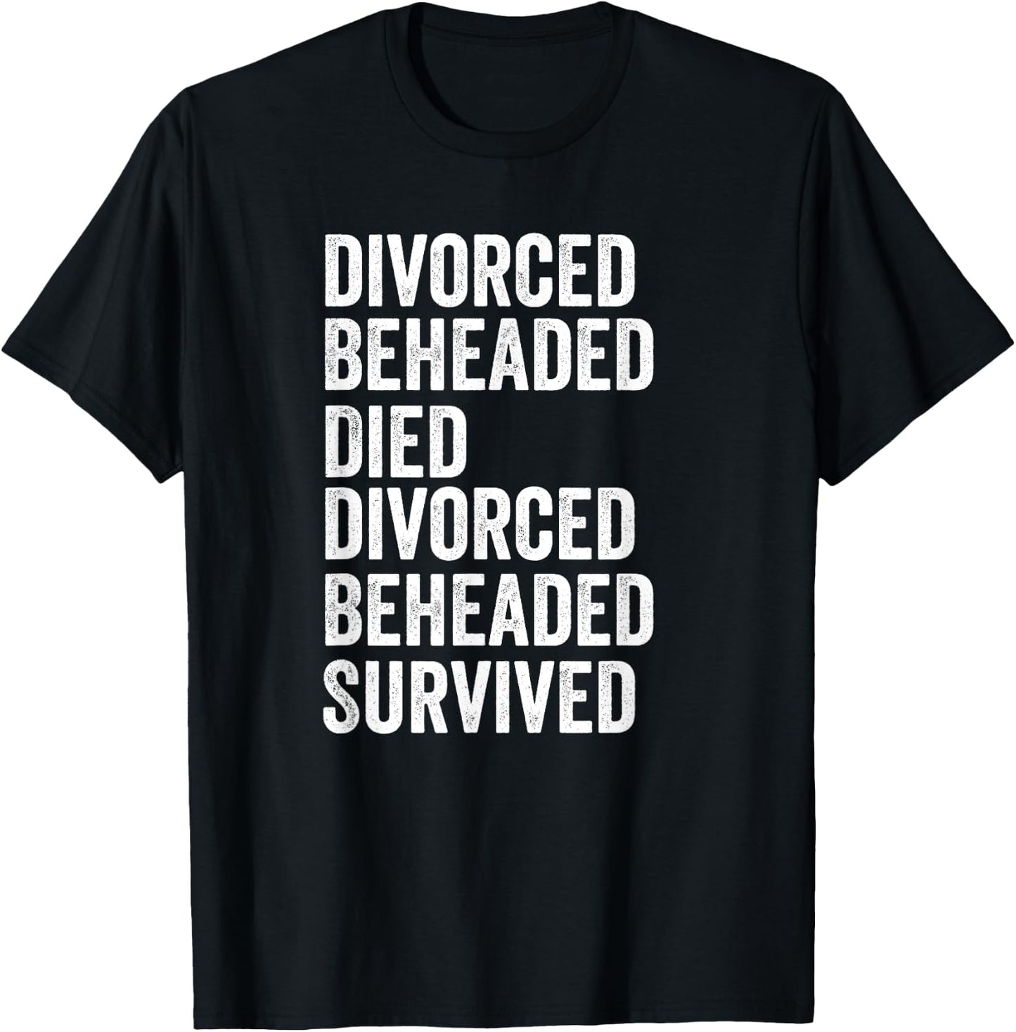 The fate of the six queens of Henry VIII Gift T-Shirt - T-Shirt | Black