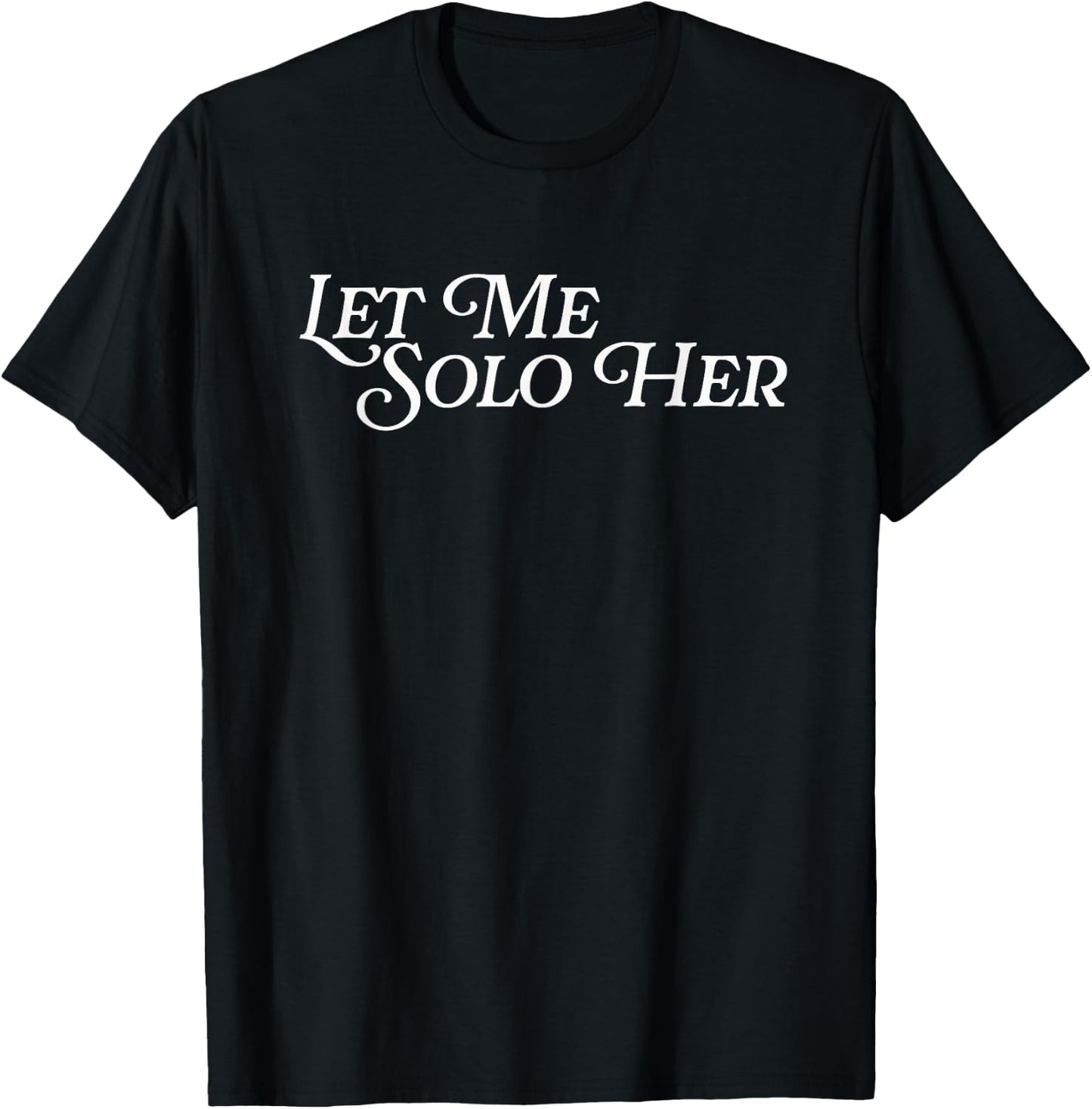 Let Me Solo Her Funny Meme Gamer Video Game Player Gaming T-Shirt - T-Shirt | Black