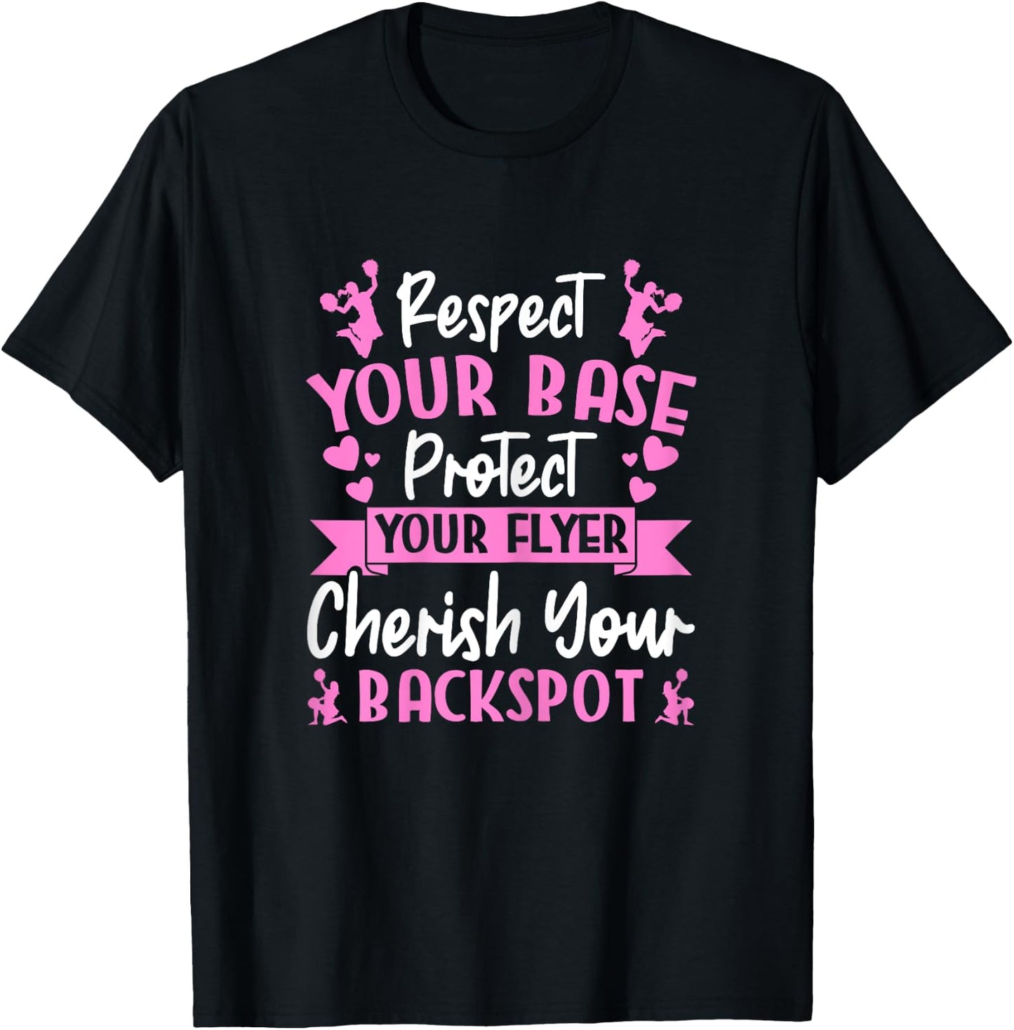 Cheerleading Respect Your Base Protect Your Flyer Cheer Girl T-Shirt - T-Shirt | Black