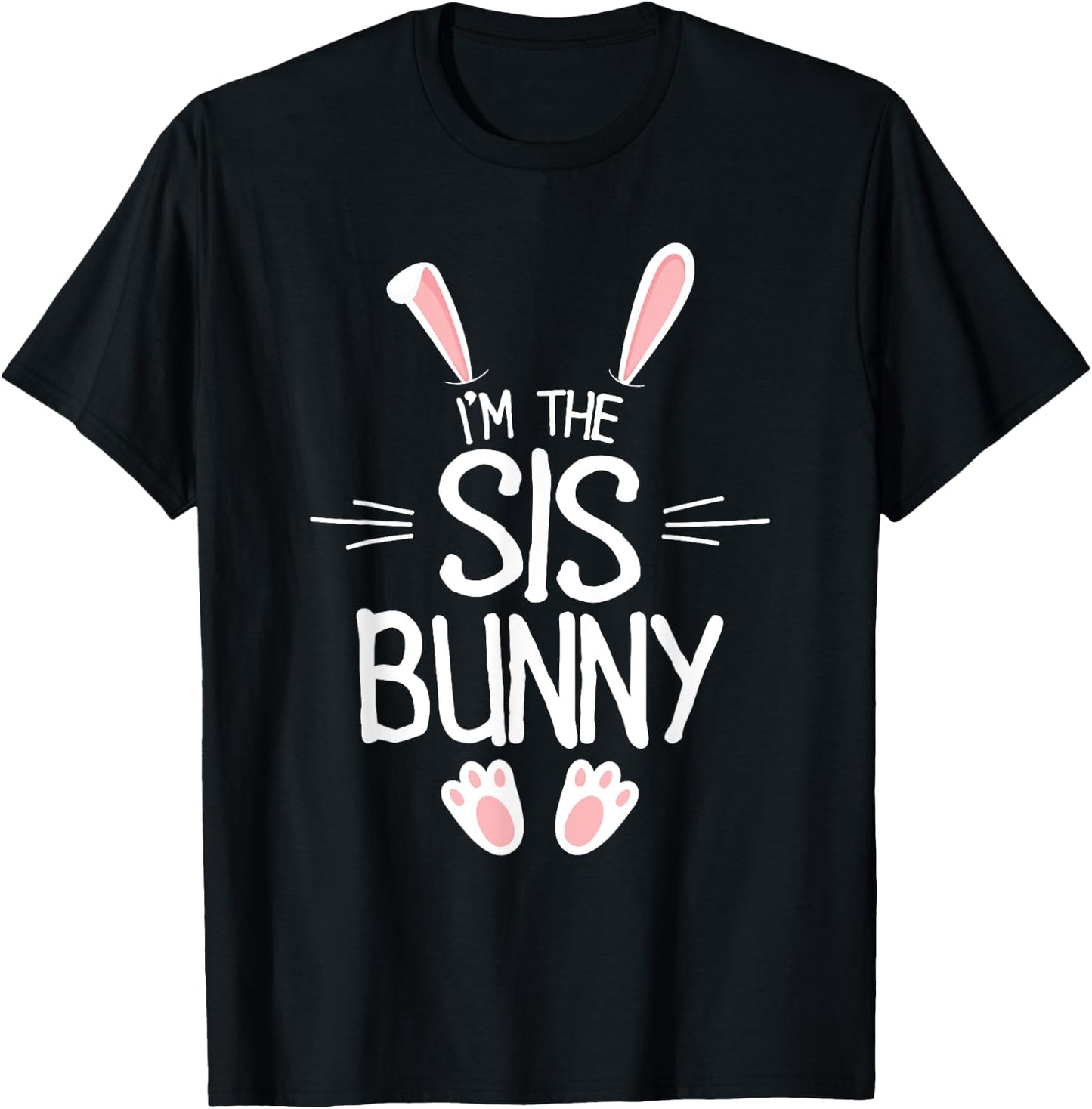 I'm The Sister Bunny Shirt Girls Cute Matching Family Easter T-Shirt - T-Shirt | Black