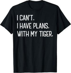 I Can't I Have Plan With My Tiger Funny Vintage Tigers Cute T-Shirt - T-Shirt | Black