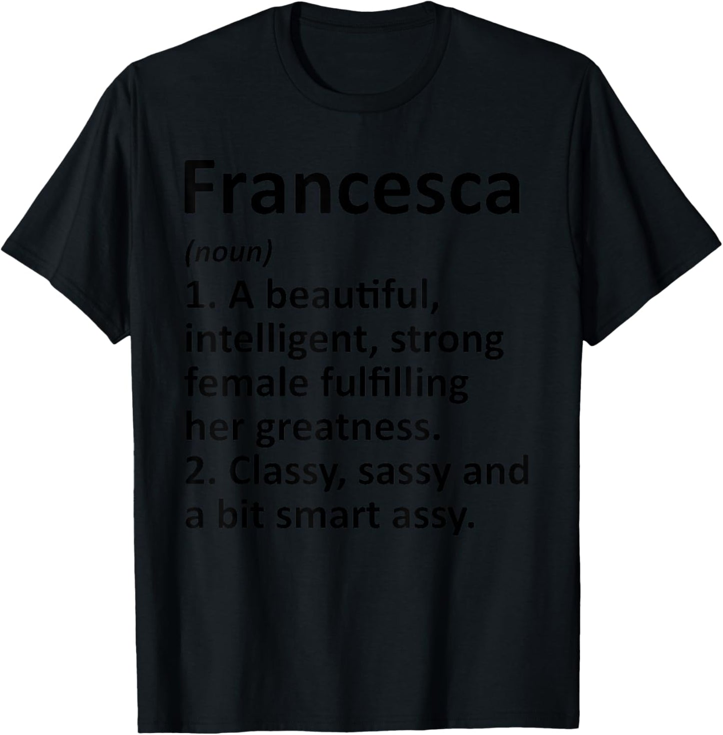 FRANCESCA Definition Personalized Name Funny Christmas Gift T-Shirt - T-Shirt | Black