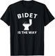 bidet is the way, funny Bidet T-Shirt - T-Shirt | Black