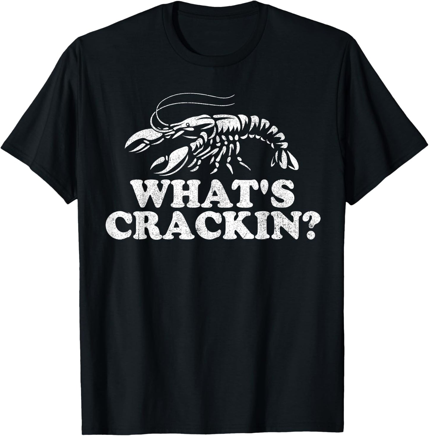 What's Crackin? Funny Crawfish Boil Mardi Gras Cajun Party T-Shirt - T-Shirt | Black