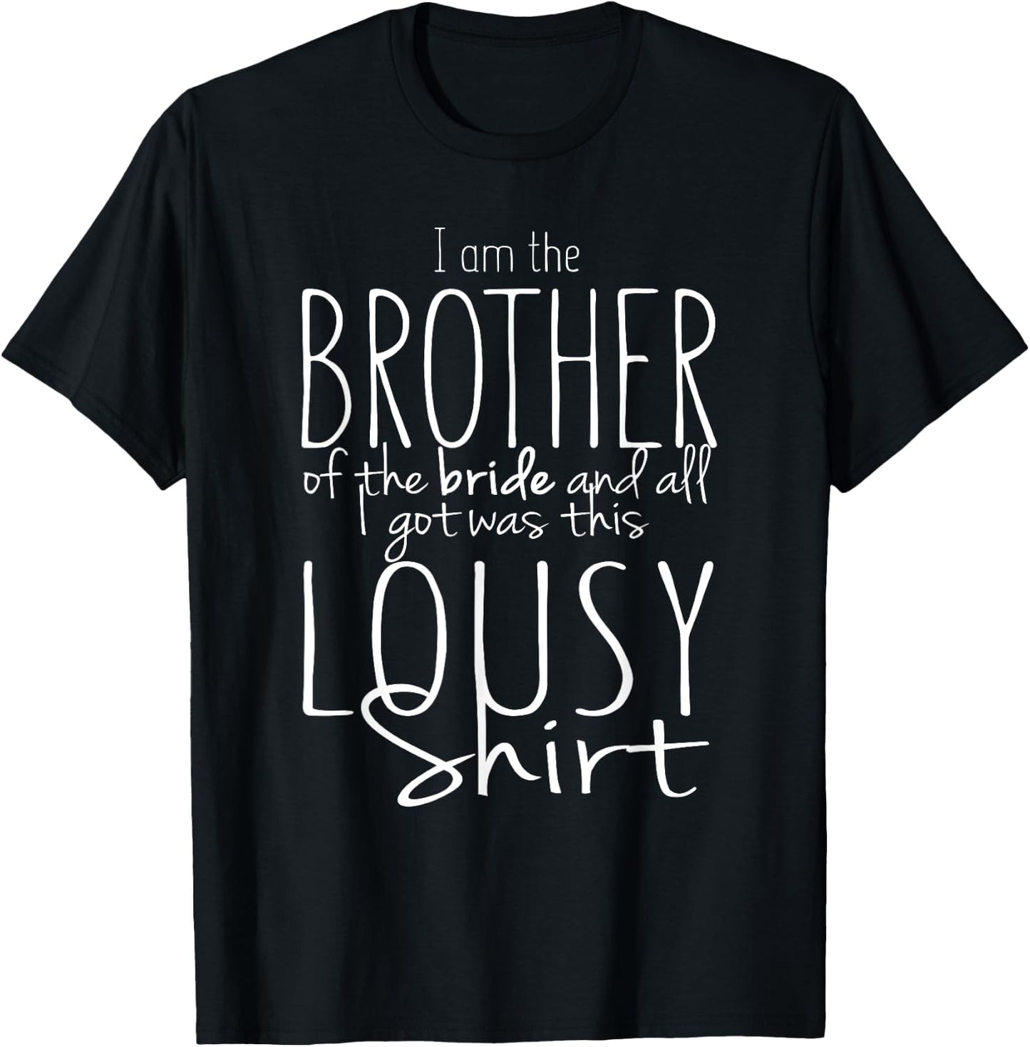 Funny Brother of Bride T Shirt Wedding Party Gift Lousy T-Shirt - T-Shirt | Black