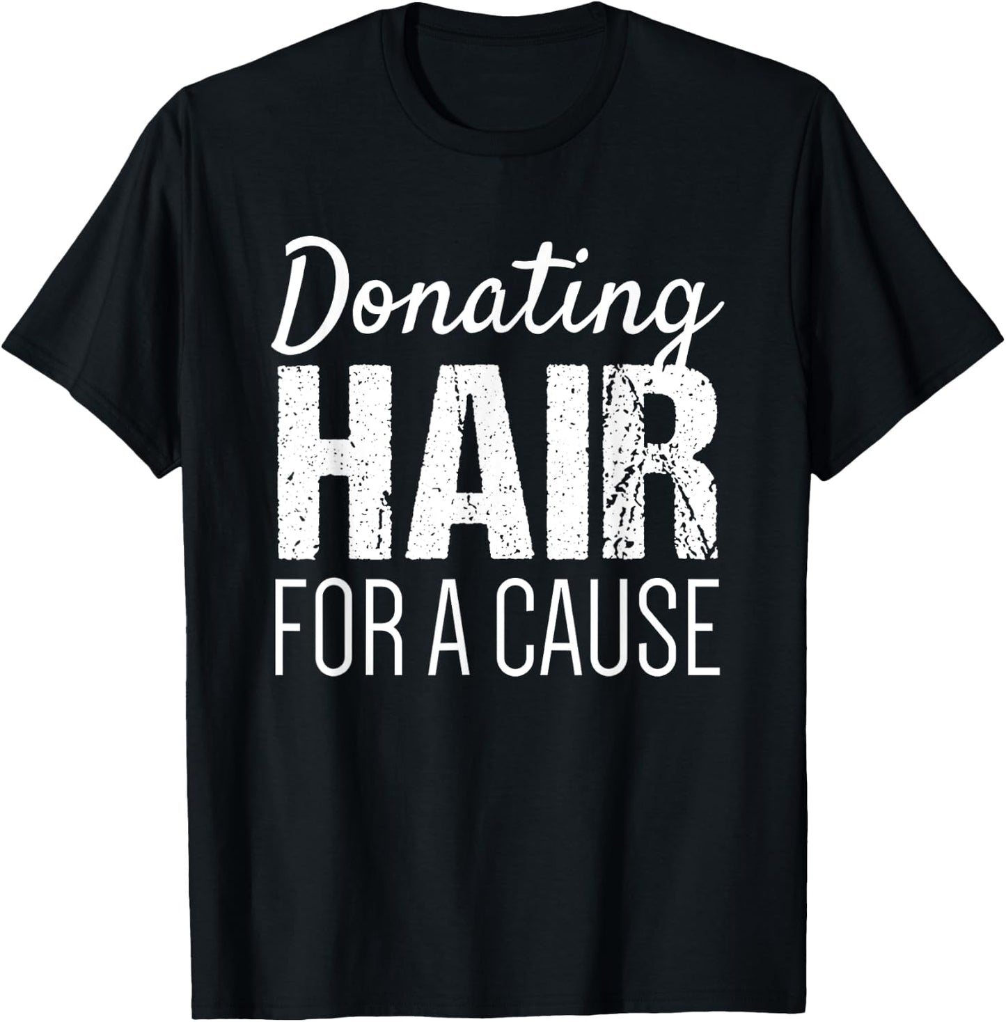 Donate Hair Shirt | Donating Hair for a Cause Shirt T-Shirt - T-Shirt | Black