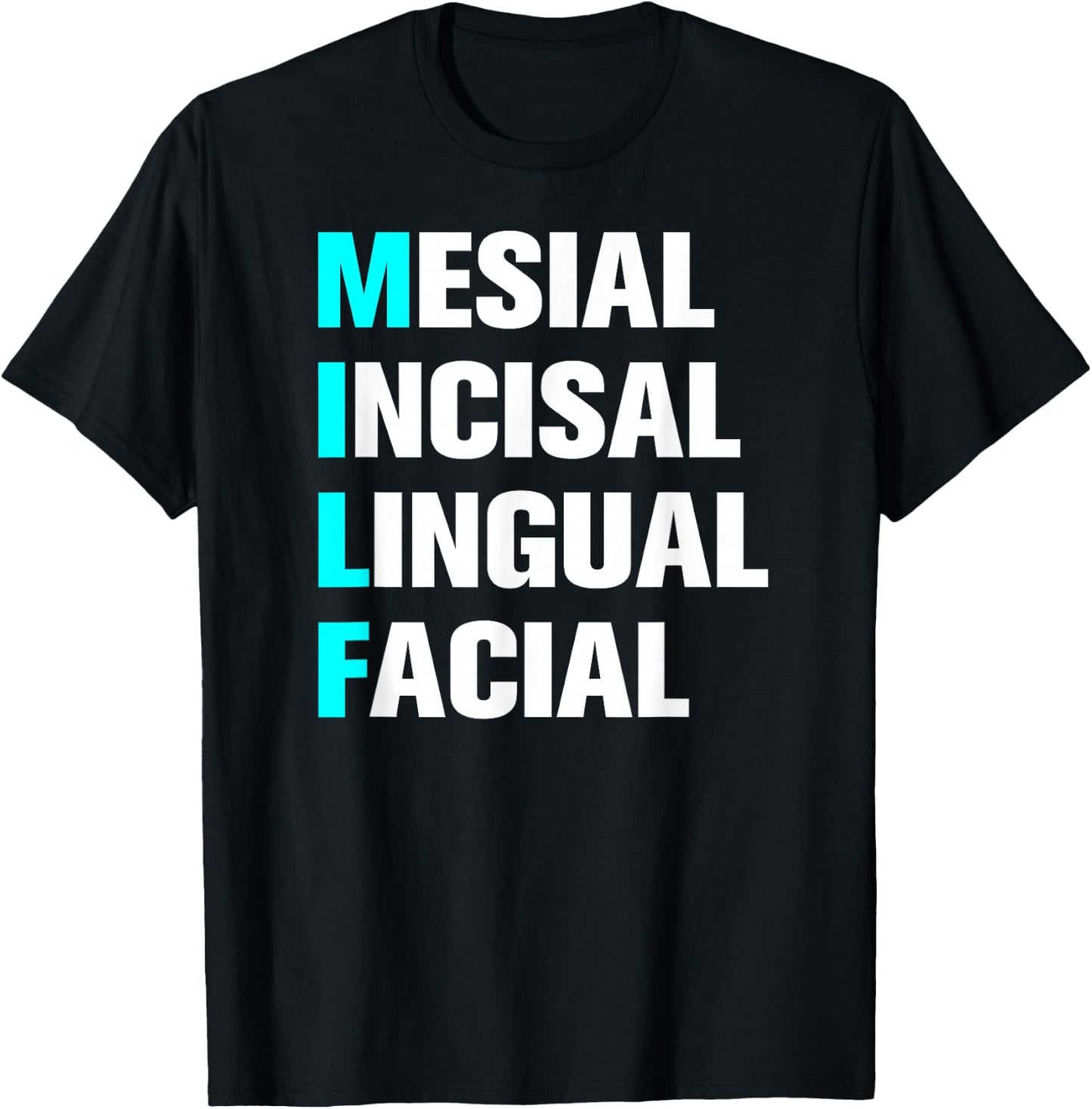 Dental Assistant and Hygienist Designs MILF Mesial Incisal Lingual Facial - Funny Dentist Adult Women's T-Shirt - T-Shirt | Black
