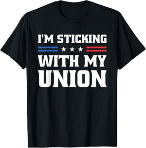 Sticking With My Union Strong For Pro Labor Union Workers T-Shirt - T-Shirt | Black