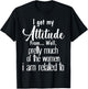 I Get My Attitude From Pretty Much Of Women Related To Shirt T-Shirt - T-Shirt | Black