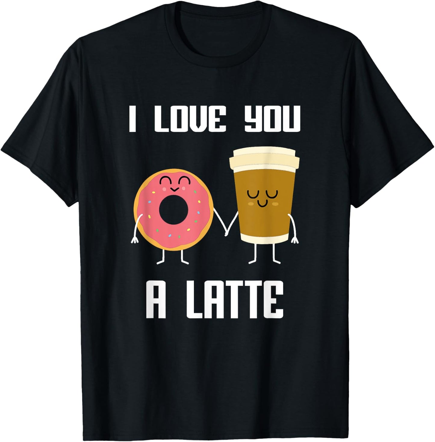 I love You Funny a Latte Valentine's Day For Coffee Lovers T-Shirt - T-Shirt | Black