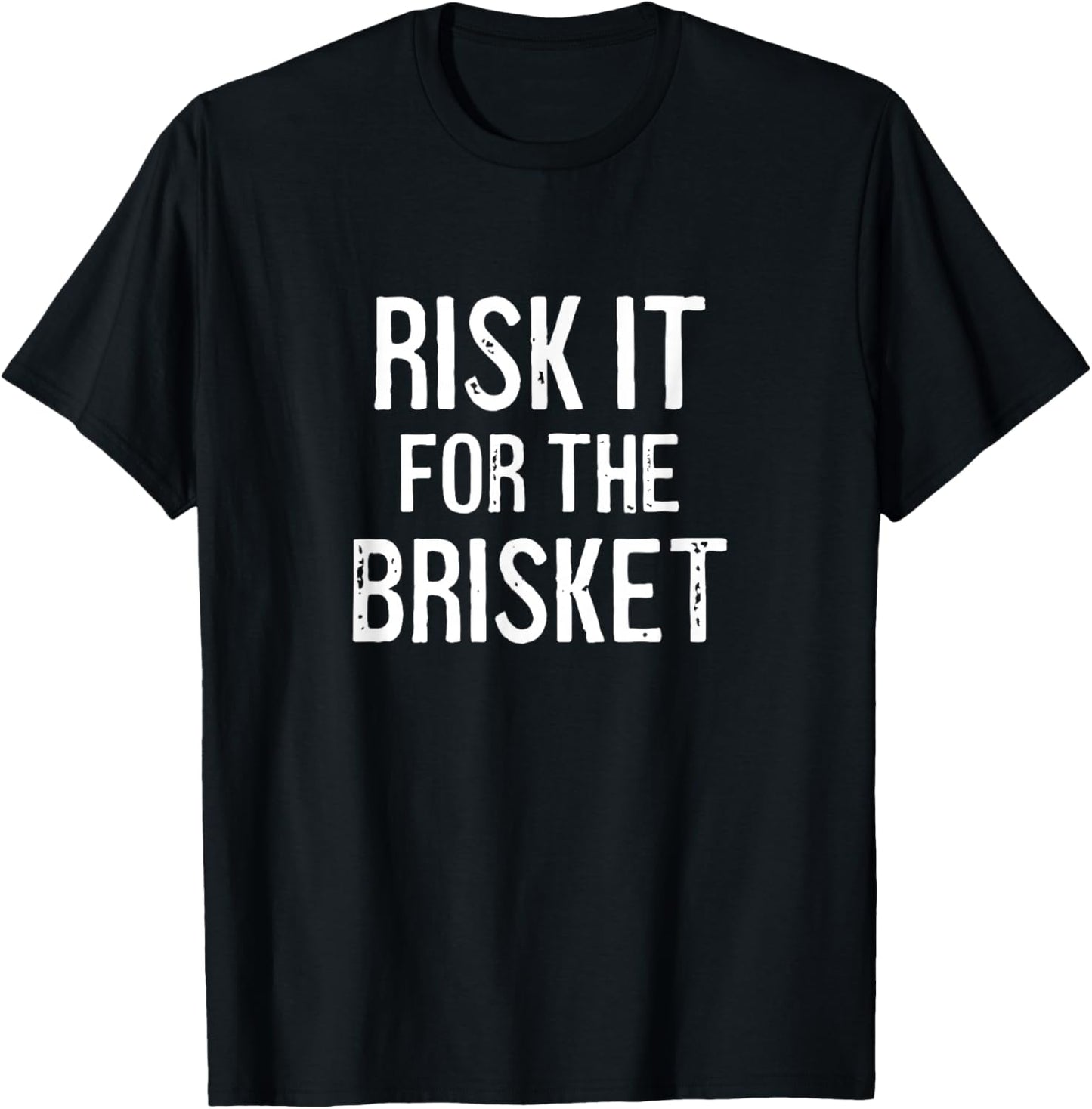 Risk it for the Brisket T-Shirt - T-Shirt | Black