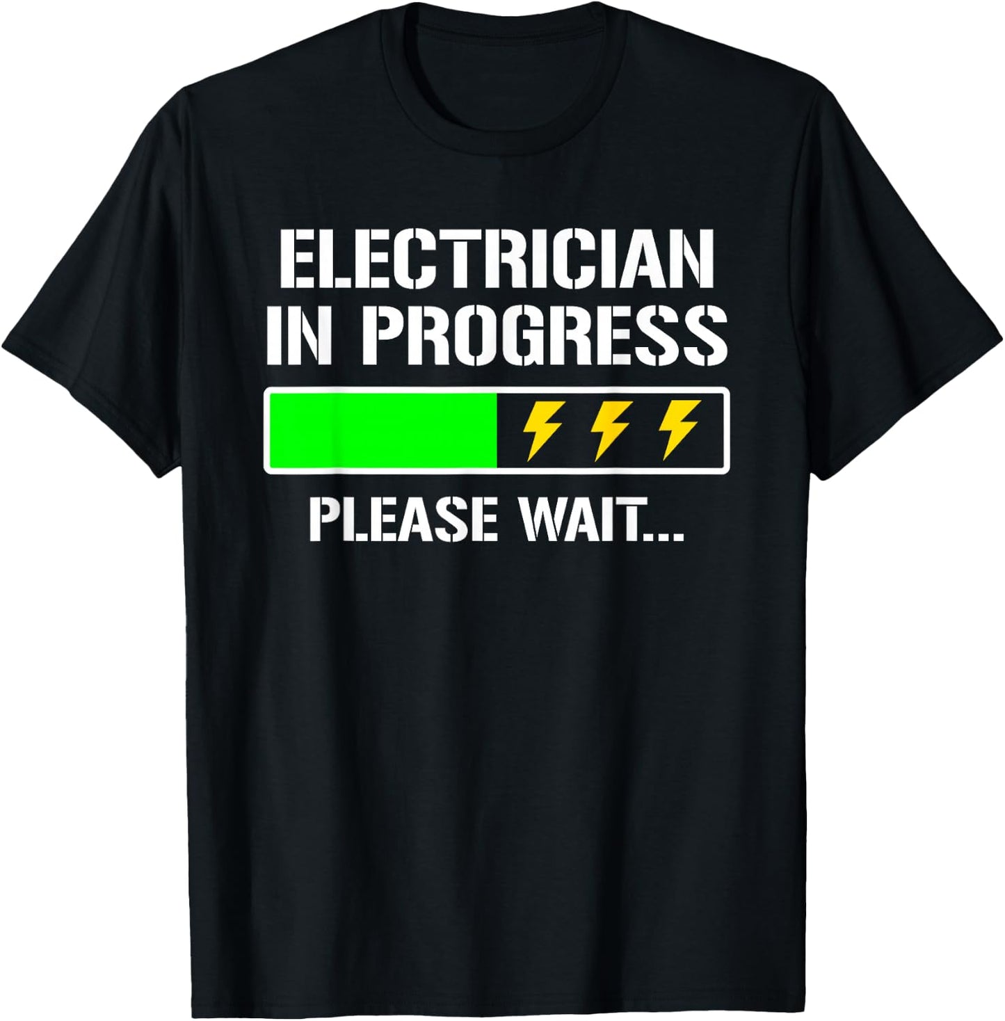 Electrician In Progress Please Wait Funny Student T-Shirt - T-Shirt | Black