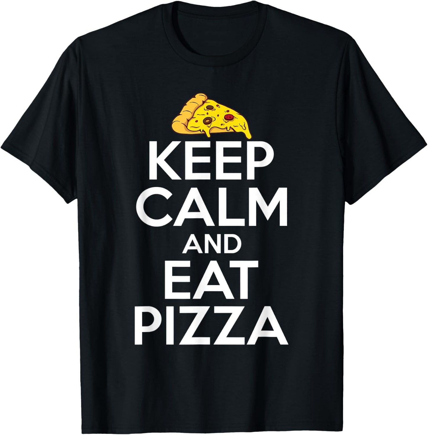Keep Calm and eat Pizza Snack Pizzalove Pizza T-Shirt - T-Shirt | Black
