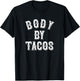Body By Tacos Tattoo Style | Taco Tuesday | Body Positive T-Shirt - T-Shirt | Black