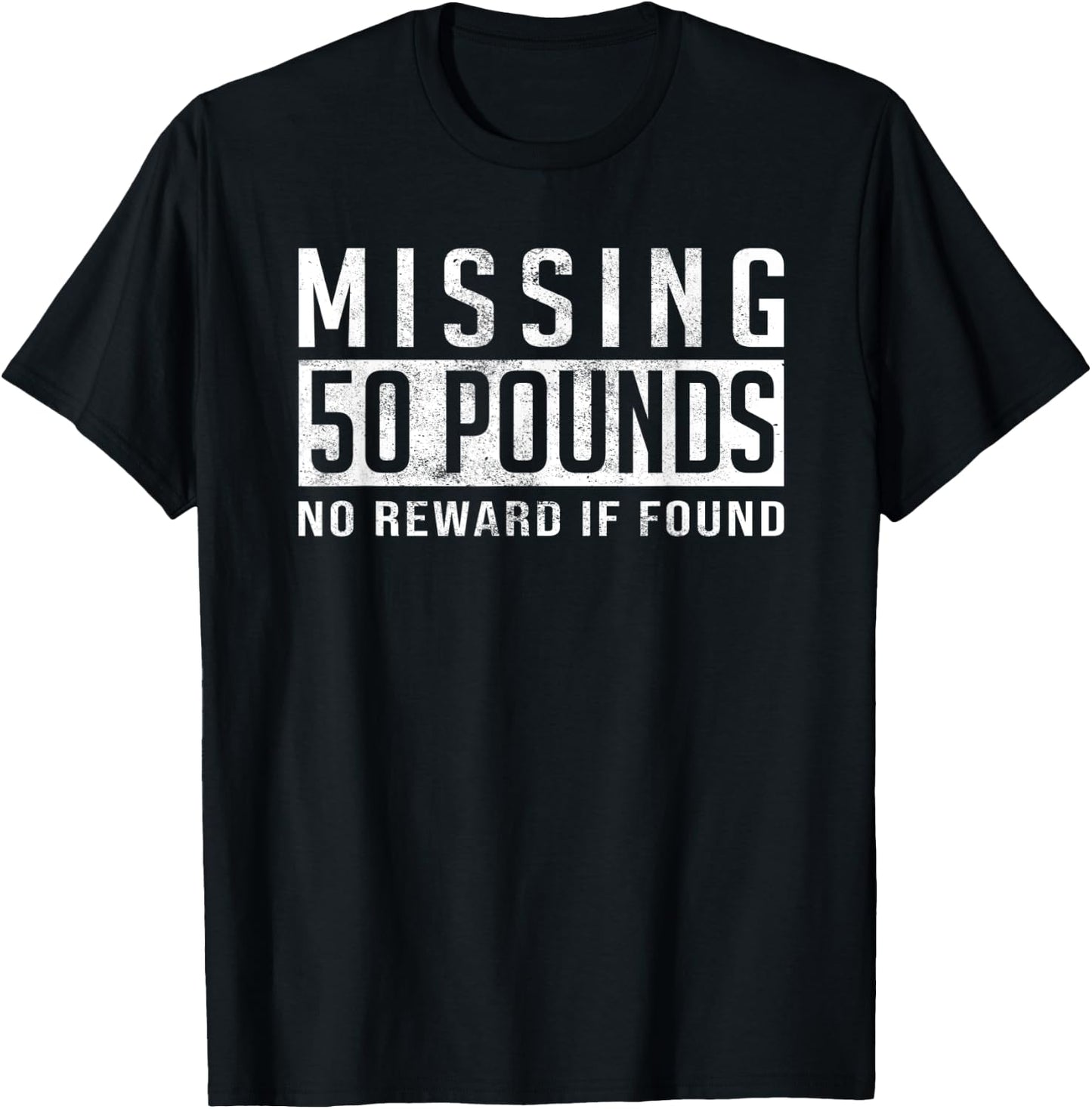 Missing 50 Pounds Weight Loss Motivation Quote Gift T-Shirt - T-Shirt | Black