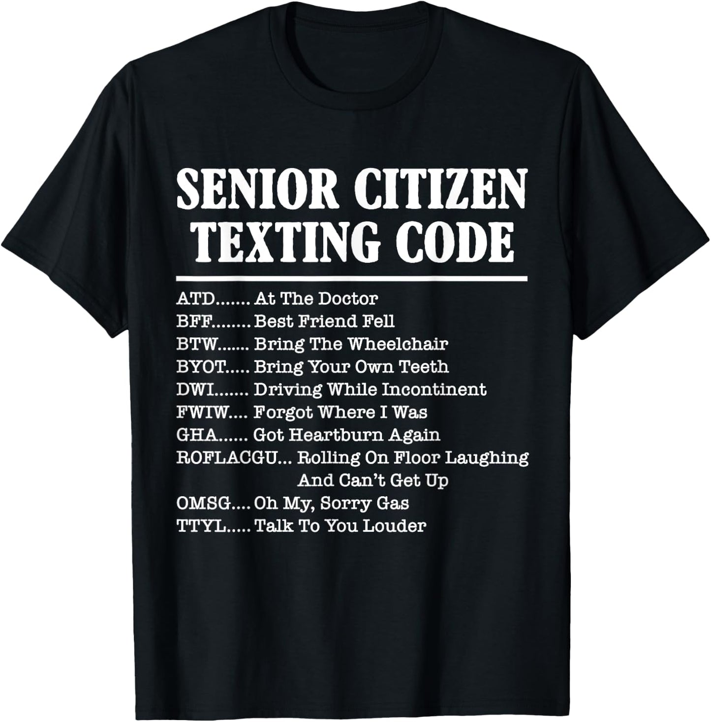 Senior Citizen Texting Code Funny Acronym Meme T-Shirt - T-Shirt | Black