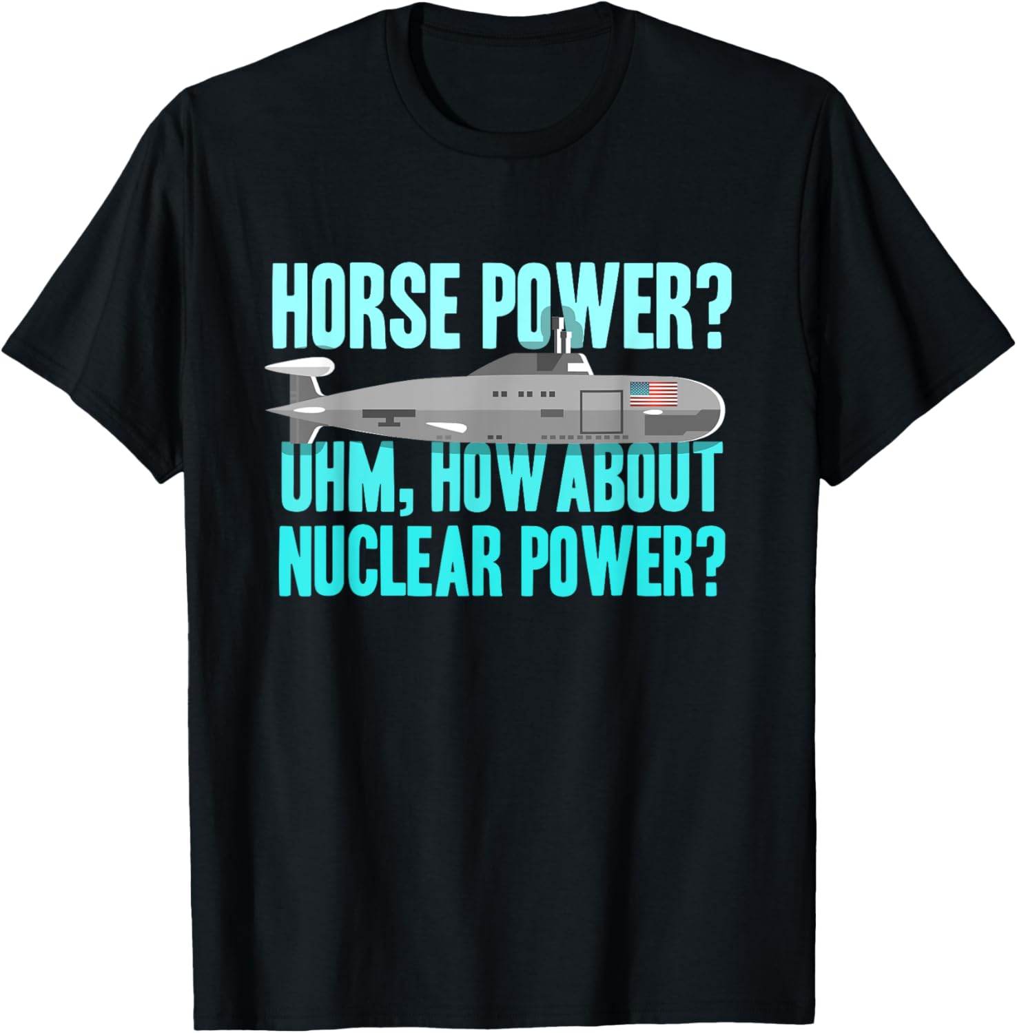 Military US submarine performance nuclear fun shirt T-Shirt - T-Shirt | Black