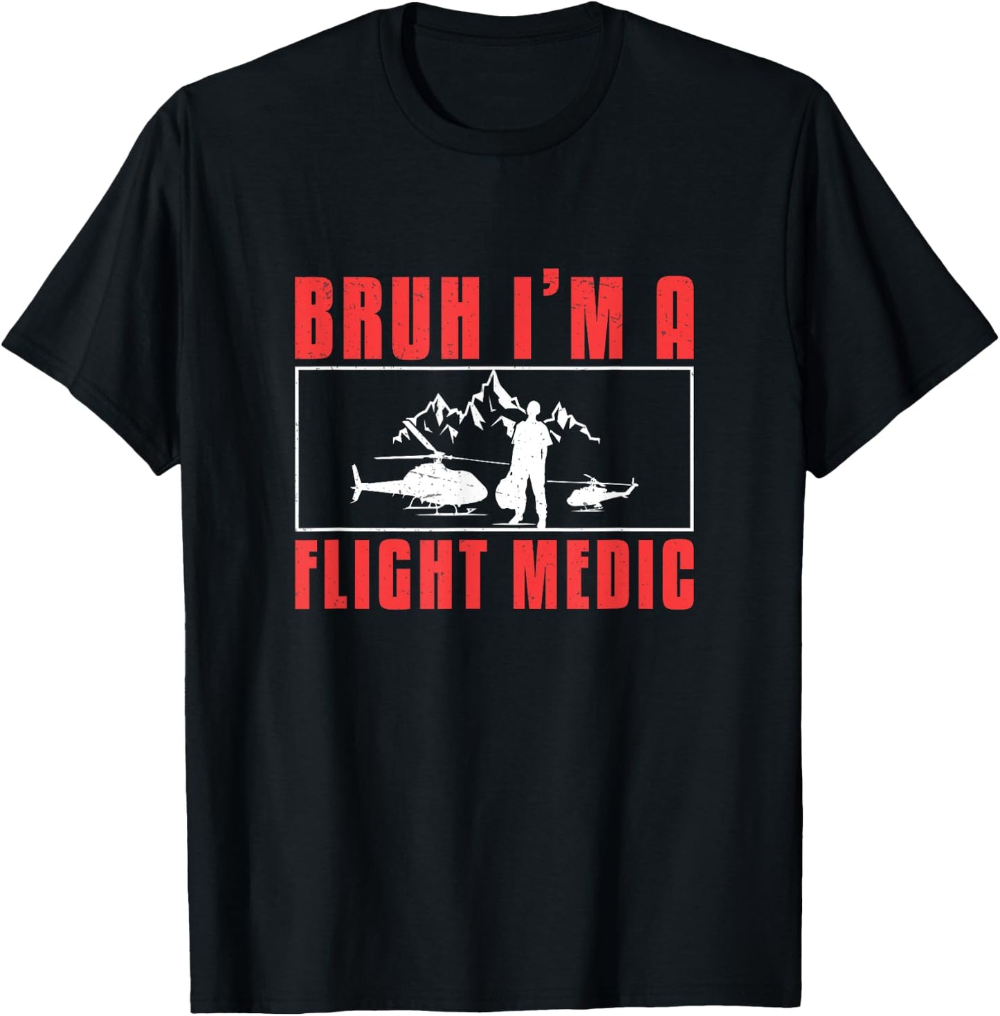 Bruh I'm A Flight Medic Awesome Air Medics Flight Paramedics T-Shirt - T-Shirt | Black