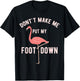 Don't Make Me Put My Foot Down Funny Flamingo T-Shirt - T-Shirt | Black