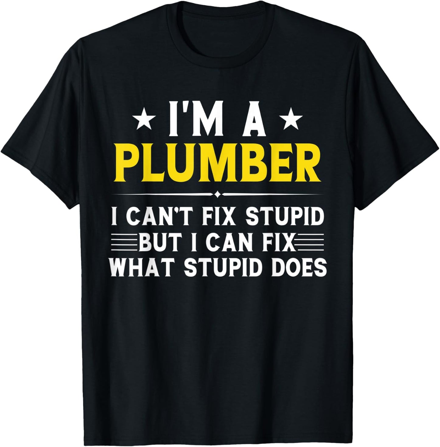 Funny Plumbing Gift Sarcastic Plumber T-Shirt - T-Shirt | Black