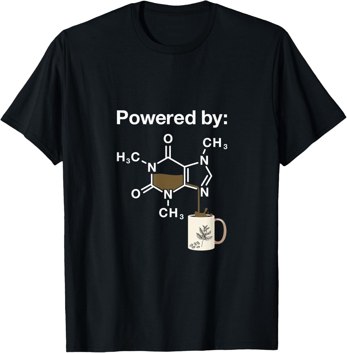 Funny Coffee Addict Caffeine Chemistry Fan Gifts Powered By Caffeine Coffee Drinker Science Addict Black Modern Classic Letter Print T-Shirt - T-Shirt | Black