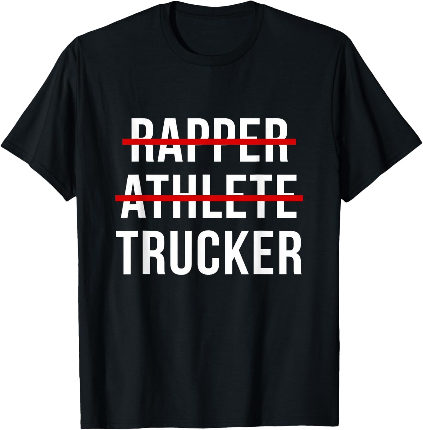 Rapper Athlete Trucker Truckin T-Shirt - T-Shirt | Black