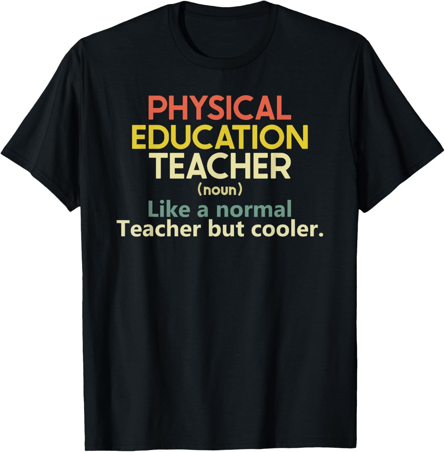 Physical Education Teacher Like a normal teacher but cooler T-Shirt - T-Shirt | Black