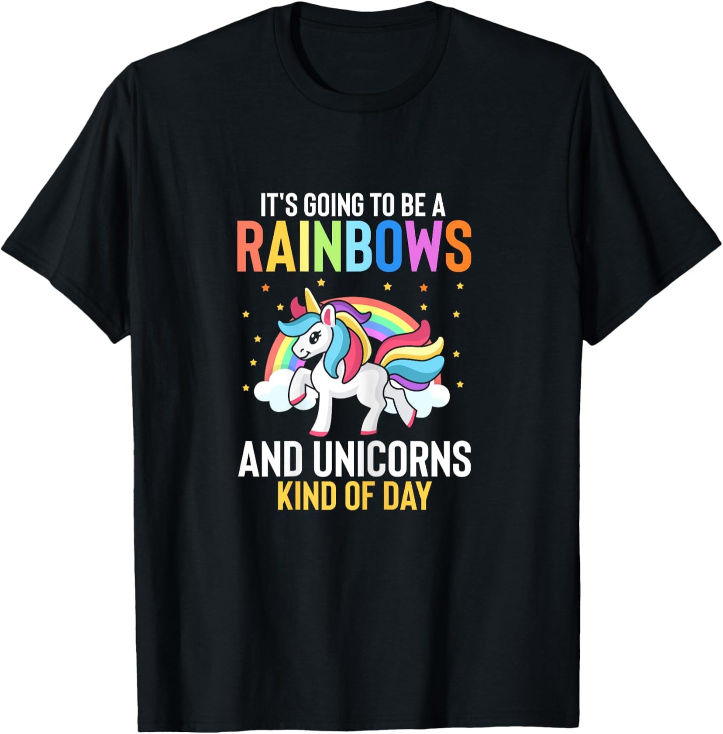 Its Going To Be A Rainbows And Unicorns Kind Of Day T-Shirt - T-Shirt | Black