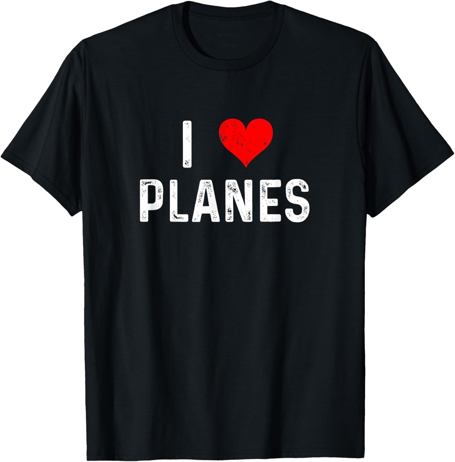 I Love Planes - Heart - Distressed - Airplanes Pilot Airport T-Shirt - T-Shirt | Black