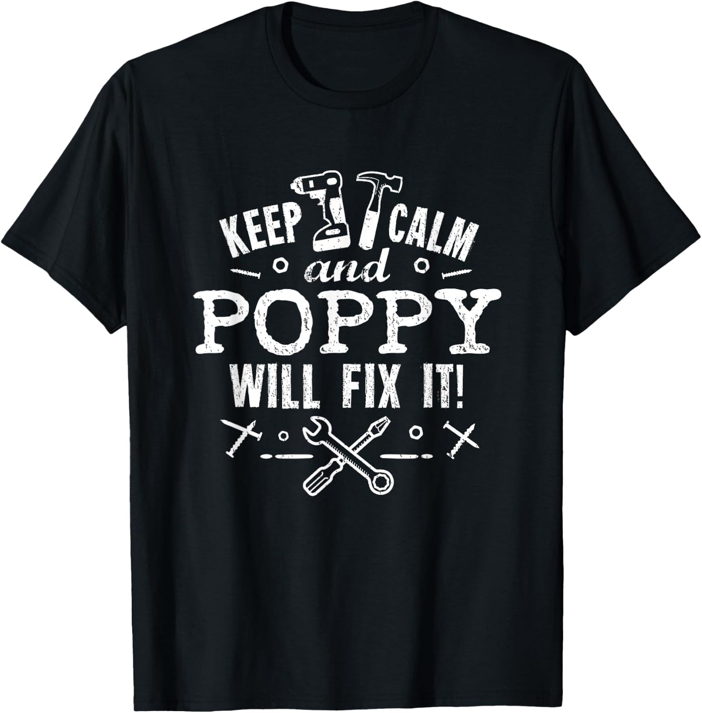 Keep Calm Poppy Will Fix It Grandfather Dad Handy Man T-Shirt - T-Shirt | Black