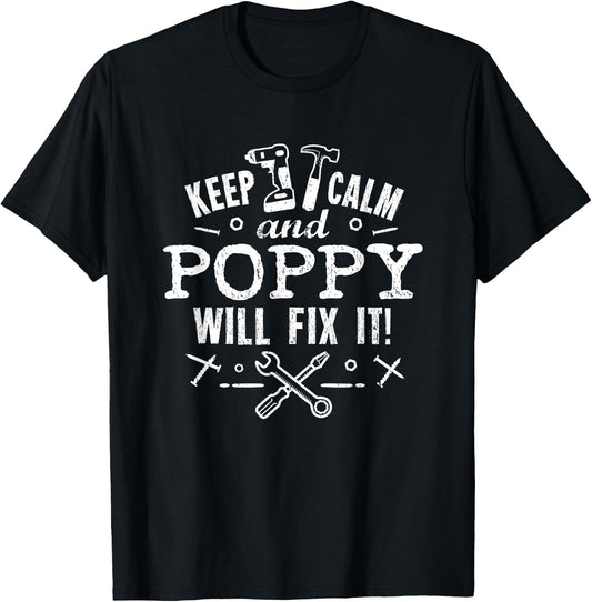 Keep Calm Poppy Will Fix It Grandfather Dad Handy Man T-Shirt - T-Shirt | Black