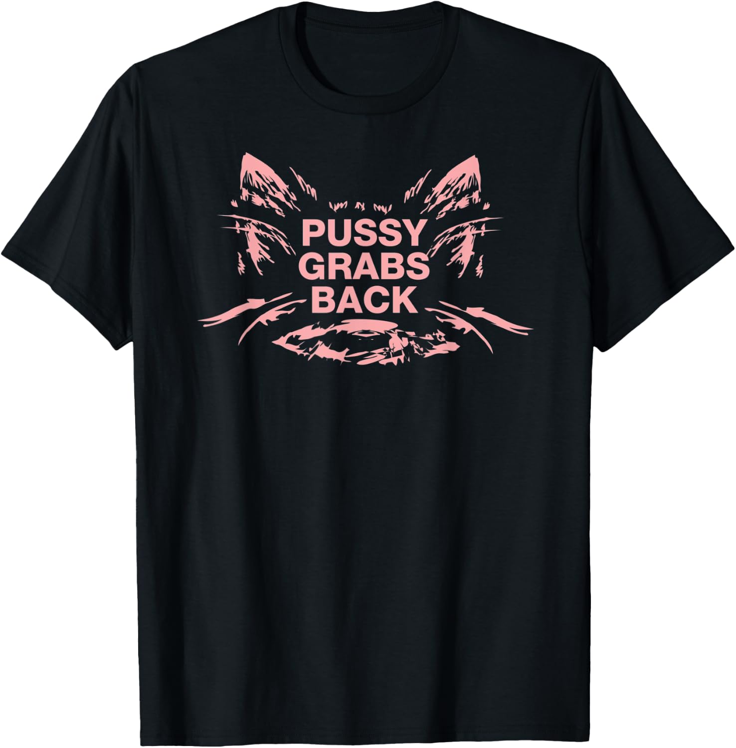 Pussy Grabs Back Anti-Trump Shirt T-Shirt - T-Shirt | Black