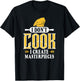 I Don't Cook I Create Masterpieces Funny Chefs Cooks T-Shirt - T-Shirt | Black