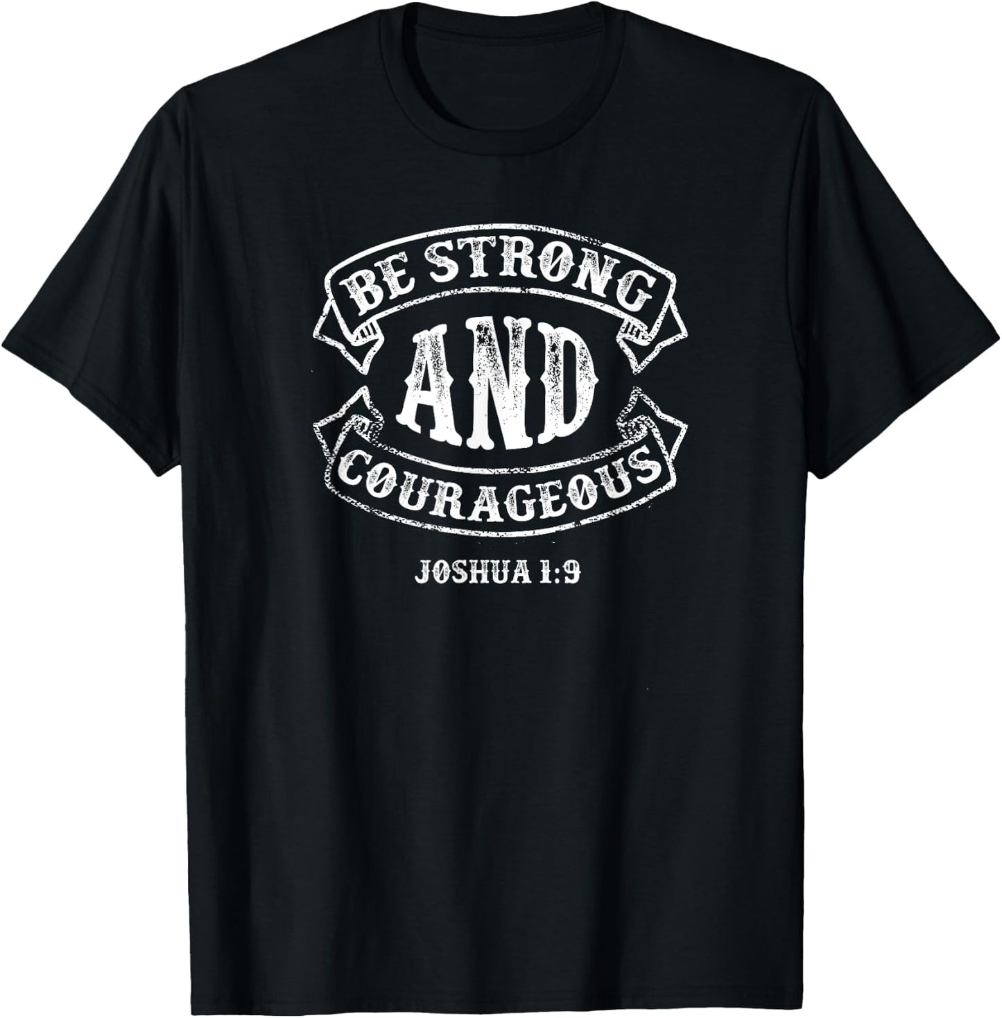 Be Strong and Courageous T Shirt - Joshua 1:9 Shirt T-Shirt - T-Shirt | Black