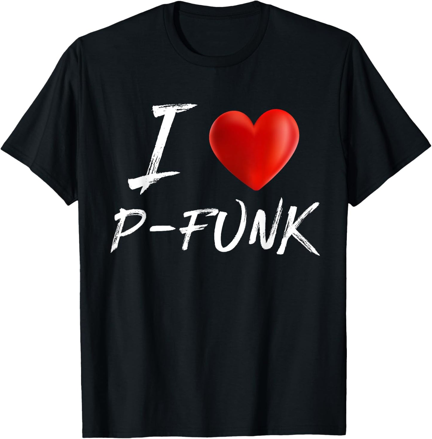 I Love Heart P-FUNK Music T Shirt T-Shirt - T-Shirt | Black