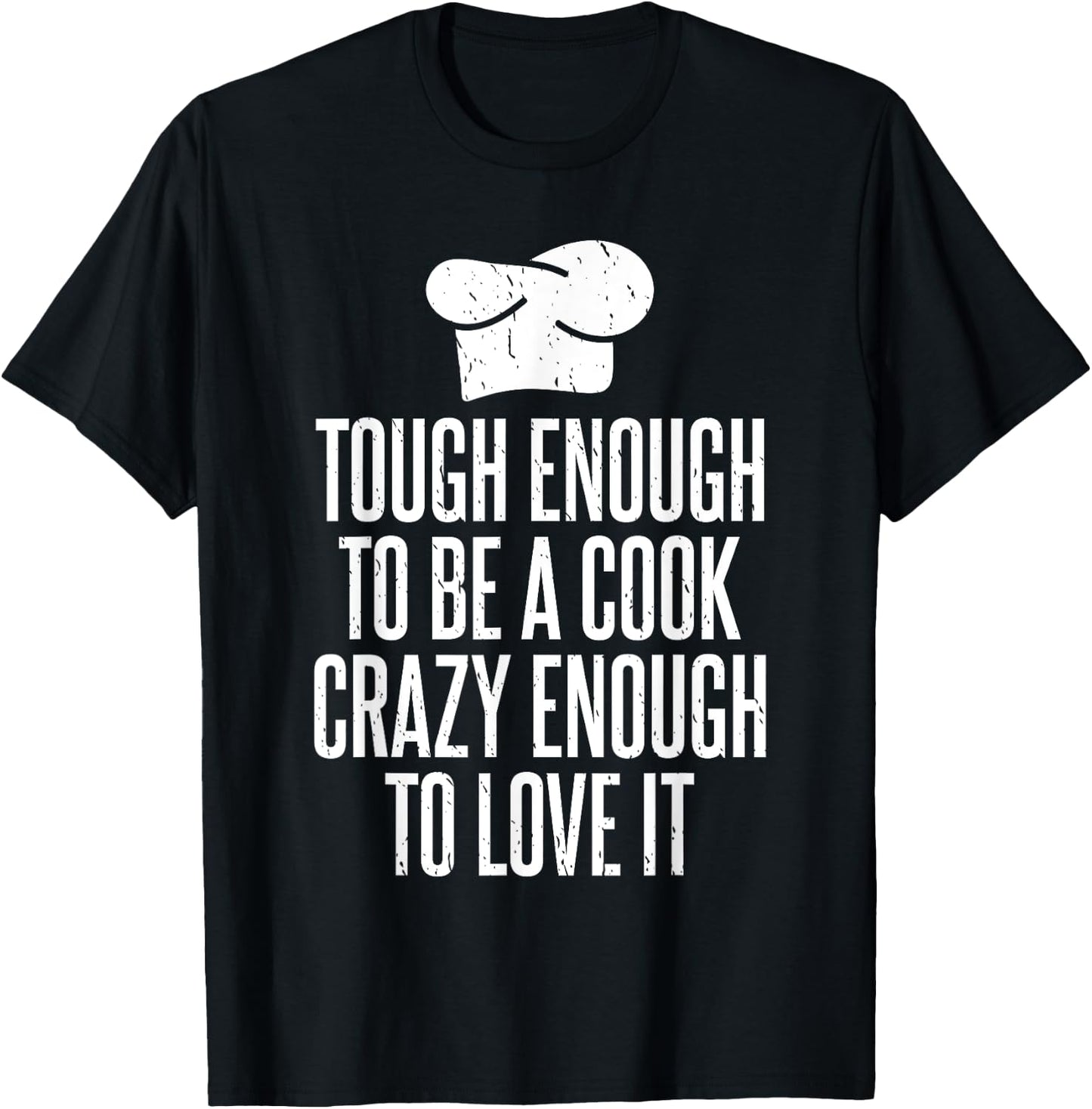 Tough enough to be a Cook crazy enough to love it Cook T-Shirt - T-Shirt | Black