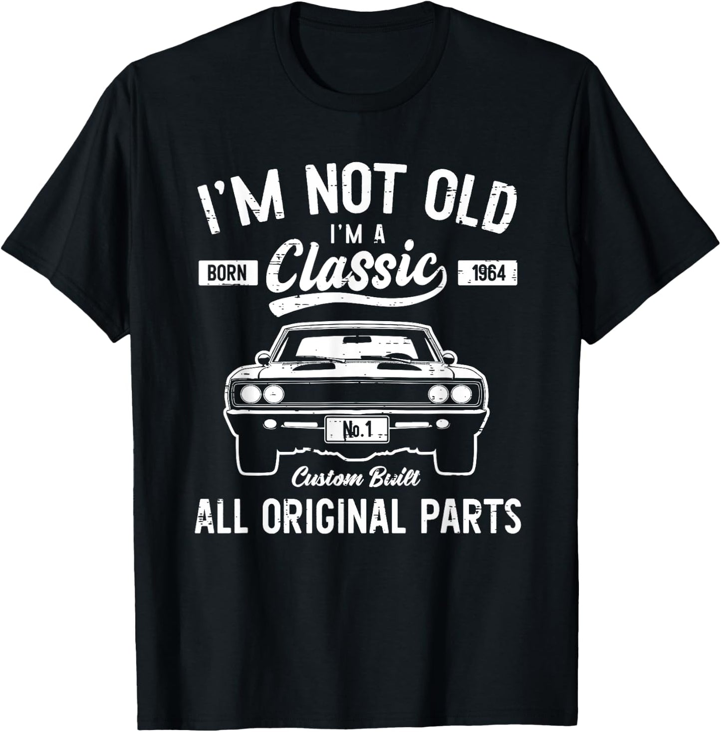 Funny 60th Birthday I'm Not Old Classic Car 1964 60 Yrs Joke T-Shirt - T-Shirt | Black