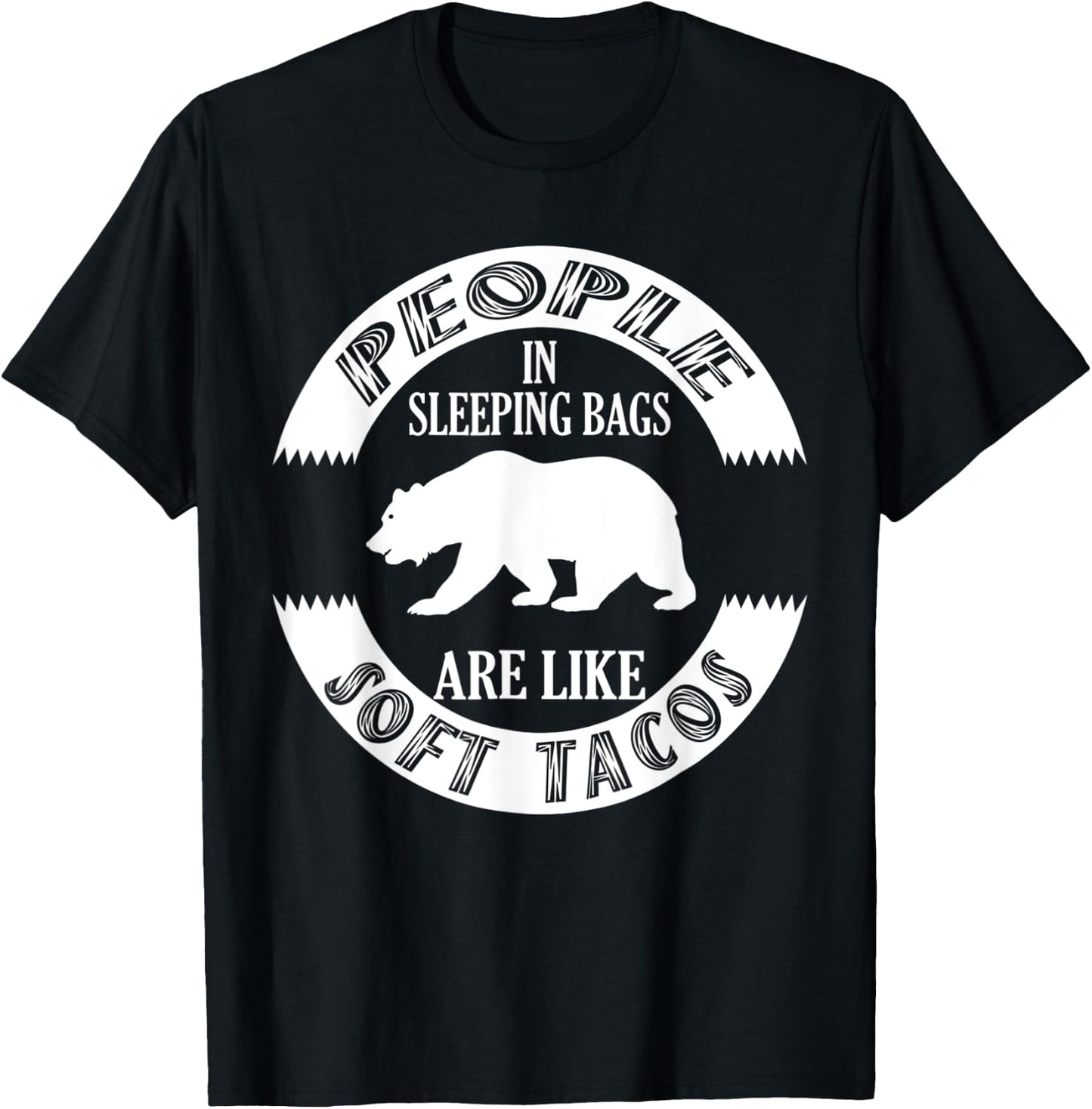 Camping Grizzly Bear People In Sleepings Bear Like Soft Taco T-Shirt - T-Shirt | Black