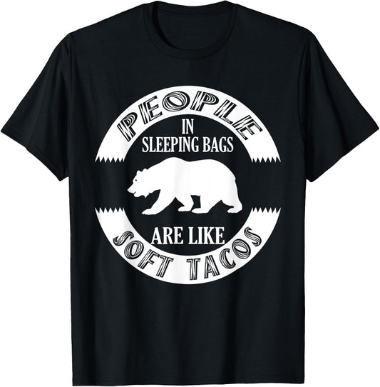 Camping Grizzly Bear People In Sleepings Bear Like Soft Taco T-Shirt - T-Shirt | Black